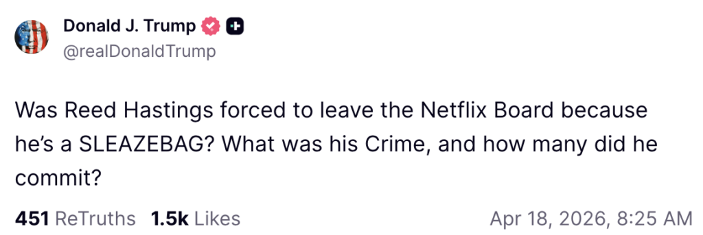 Trump Goes After Reed Hastings Amid Netflix Stock Rout— ‘Forced’ To Leave?