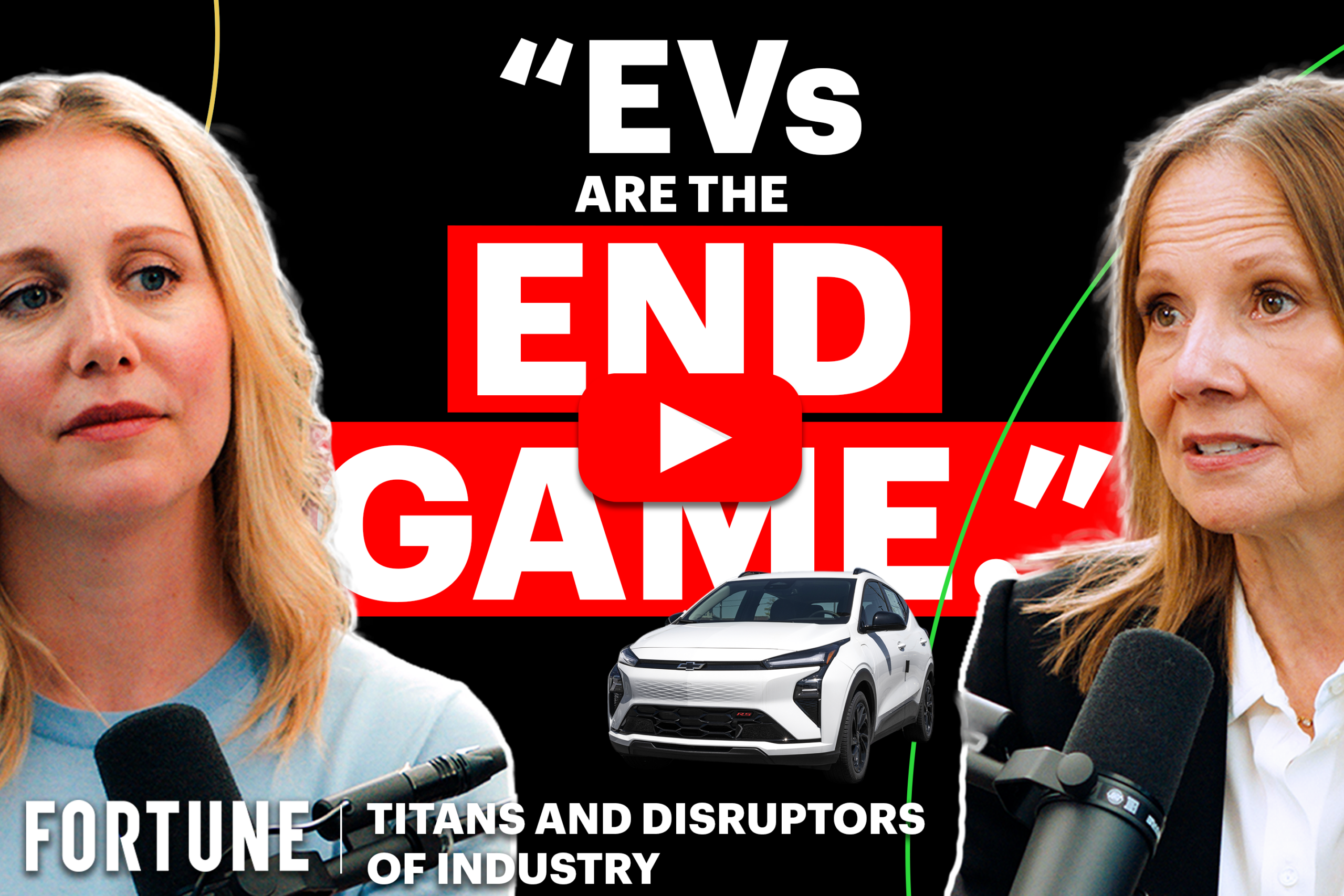 Fortune 500: Titans and Disruptors of Industry podcast episode graphic reads, "EVs are the end game." Photos of Fortune Editor-in-Chief Alyson Shontell and GM CEO Mary Barra appear at the bottom, along with a Chevy vehicle.
